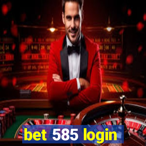bet 585 login
